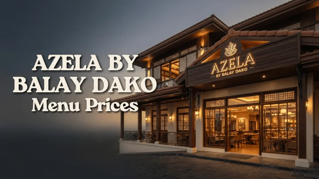 Azela by Balay Dako Philippines Menu Prices 2026