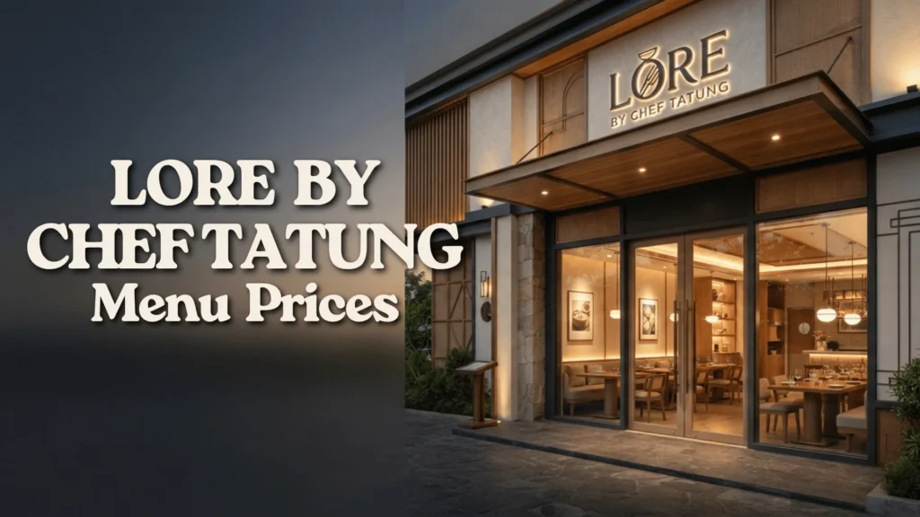 Lore by Chef Tatung Philippines Menu Prices 2026